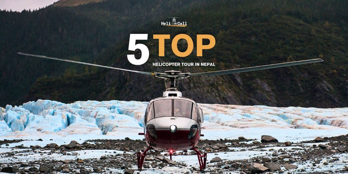 Top 5 Helicopter Tours in Nepal